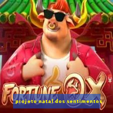 projeto natal dos sentimentos